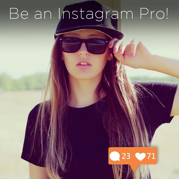 be an instagram pro