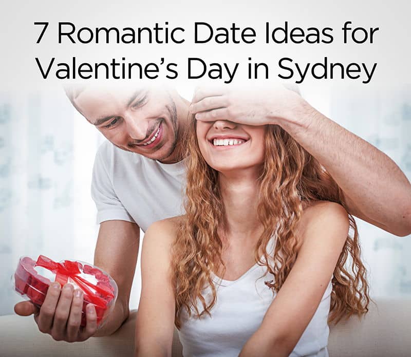 7 Romantic Date Ideas for Valentine’s Day in Sydney - Ovolo Hotels
