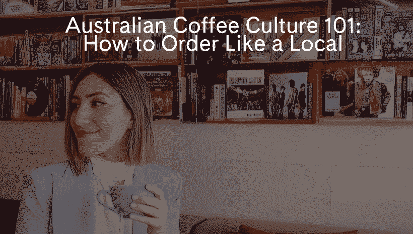 opnåelige tidsplan Manners Australian Coffee Culture 101: How to Order Like a Local - Ovolo Hotels