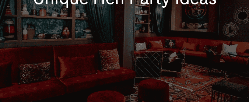 Unique Hen Party Ideas