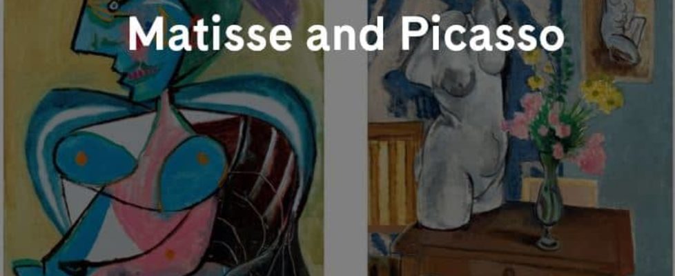 The Artistic Intentions of Matisse and Picasso