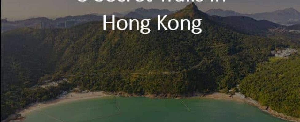 5 Secret Trails in Hong Kong