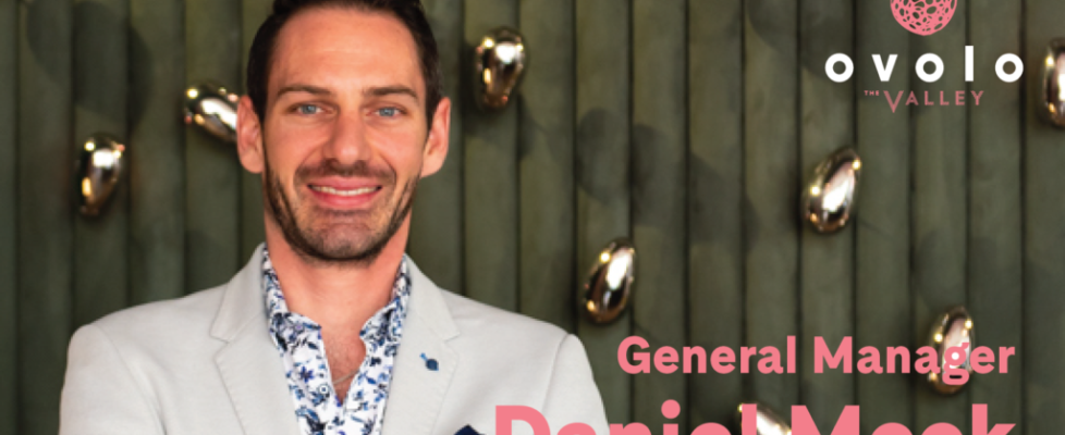 A Little Bit About Daniel Meek, GM of Ovolo The Valley