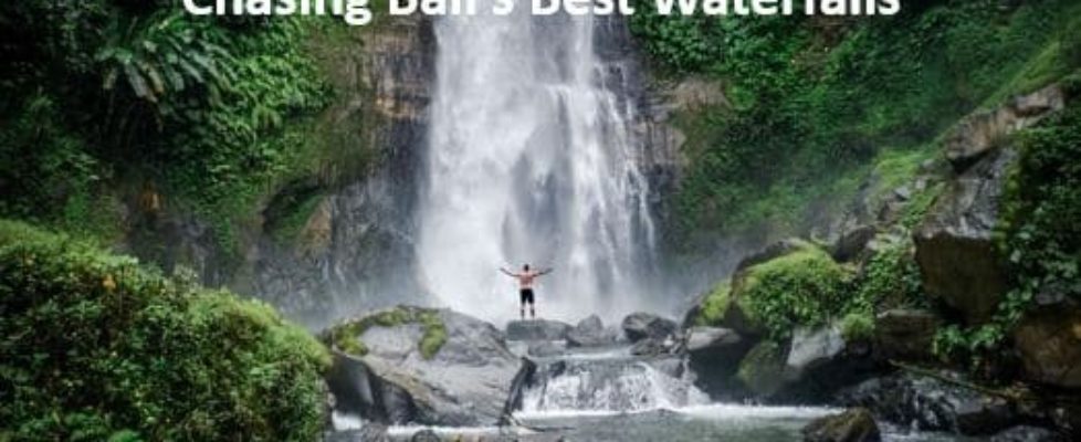Chasing Bali's Best Waterfalls