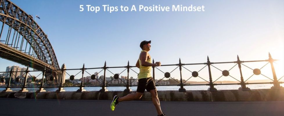 5 top tips to a positive mindset