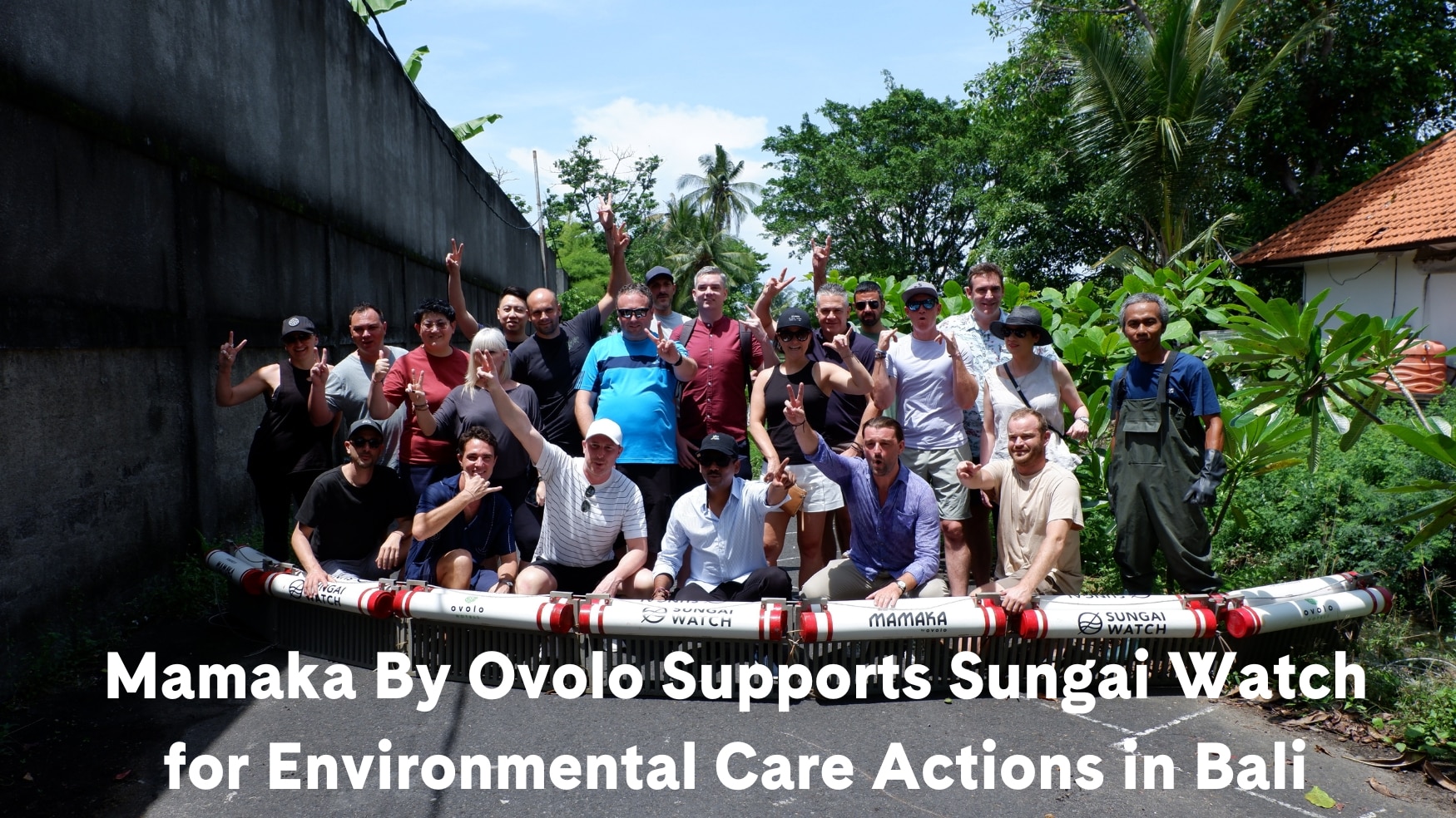 Mamaka By Ovolo Supports Sungai Watch for Environmental Care Actions in Bali