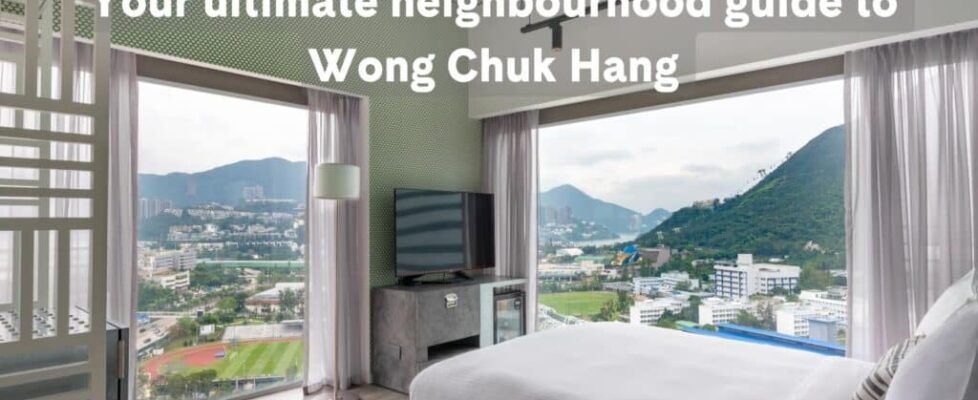 Your ultimate neighbourhood guide to Wong Chuk Hang