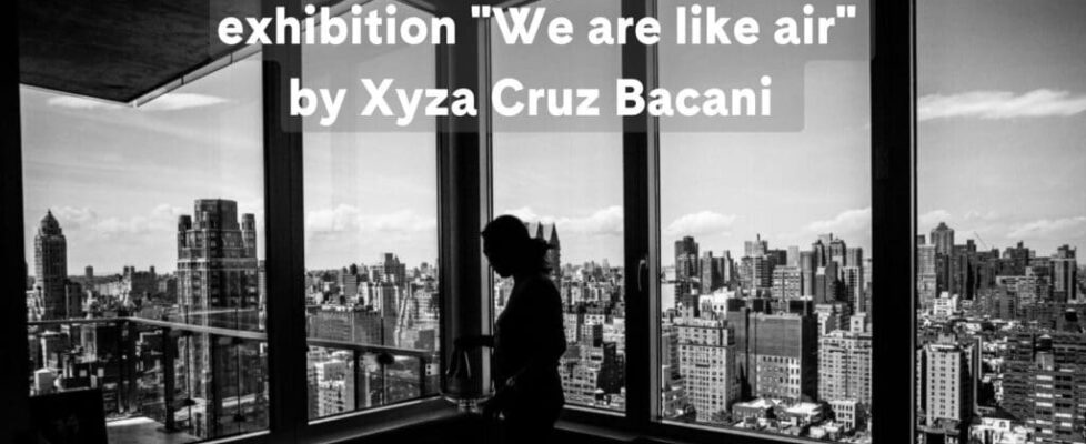 This Mother's Day invite Mum to a charitable exhibition "We are like air" by Xyza Cruz Bacani
