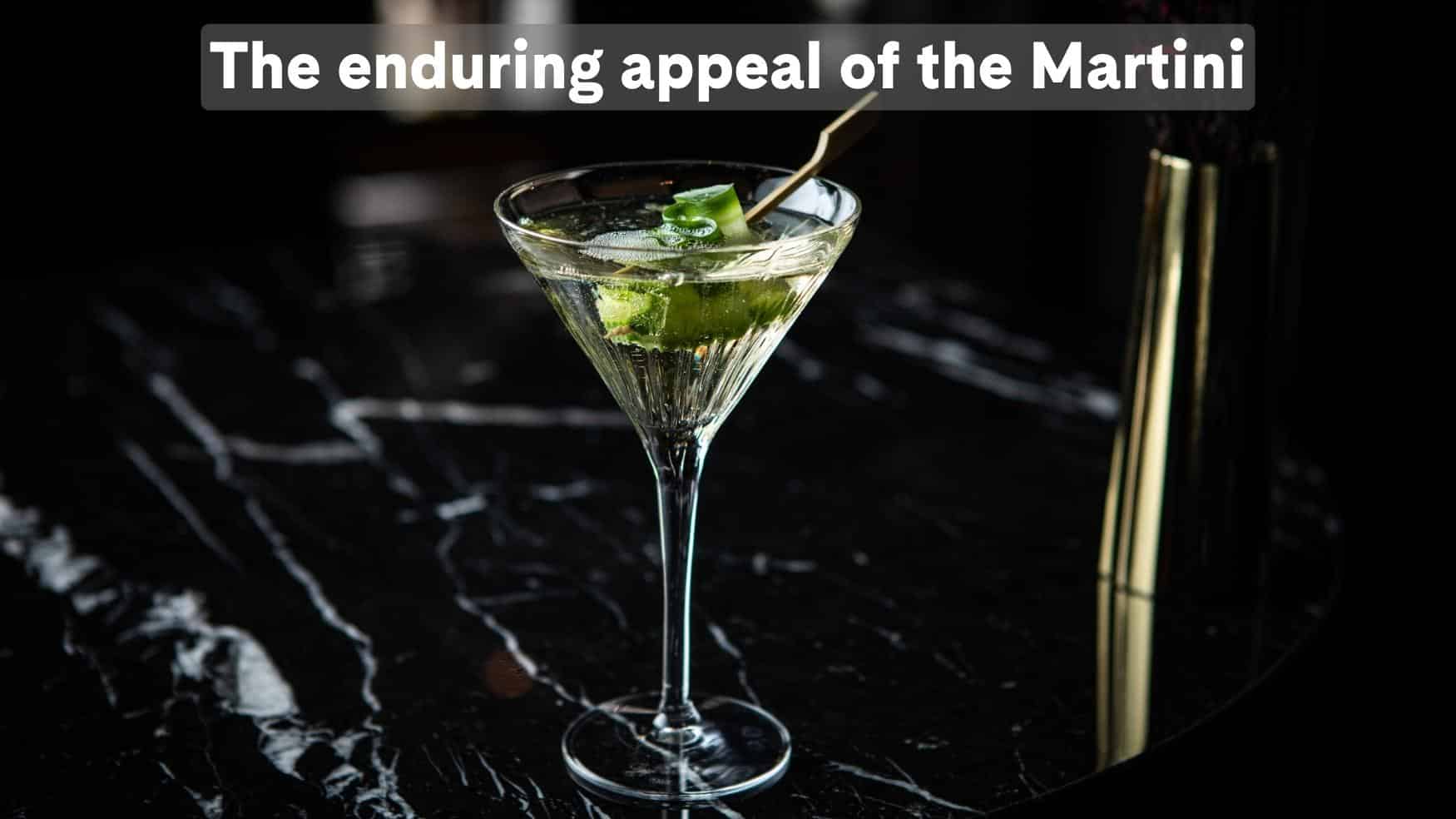 the enduring appeal of the martini