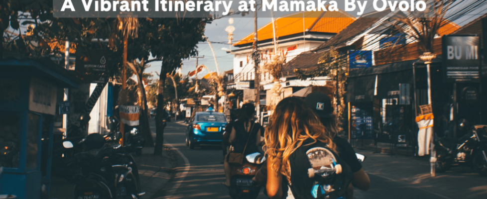 MicrosoftTeams-image (57) Experiencing Bali in 24 Hours: A Vibrant Itinerary at Mamaka by Ovolo
