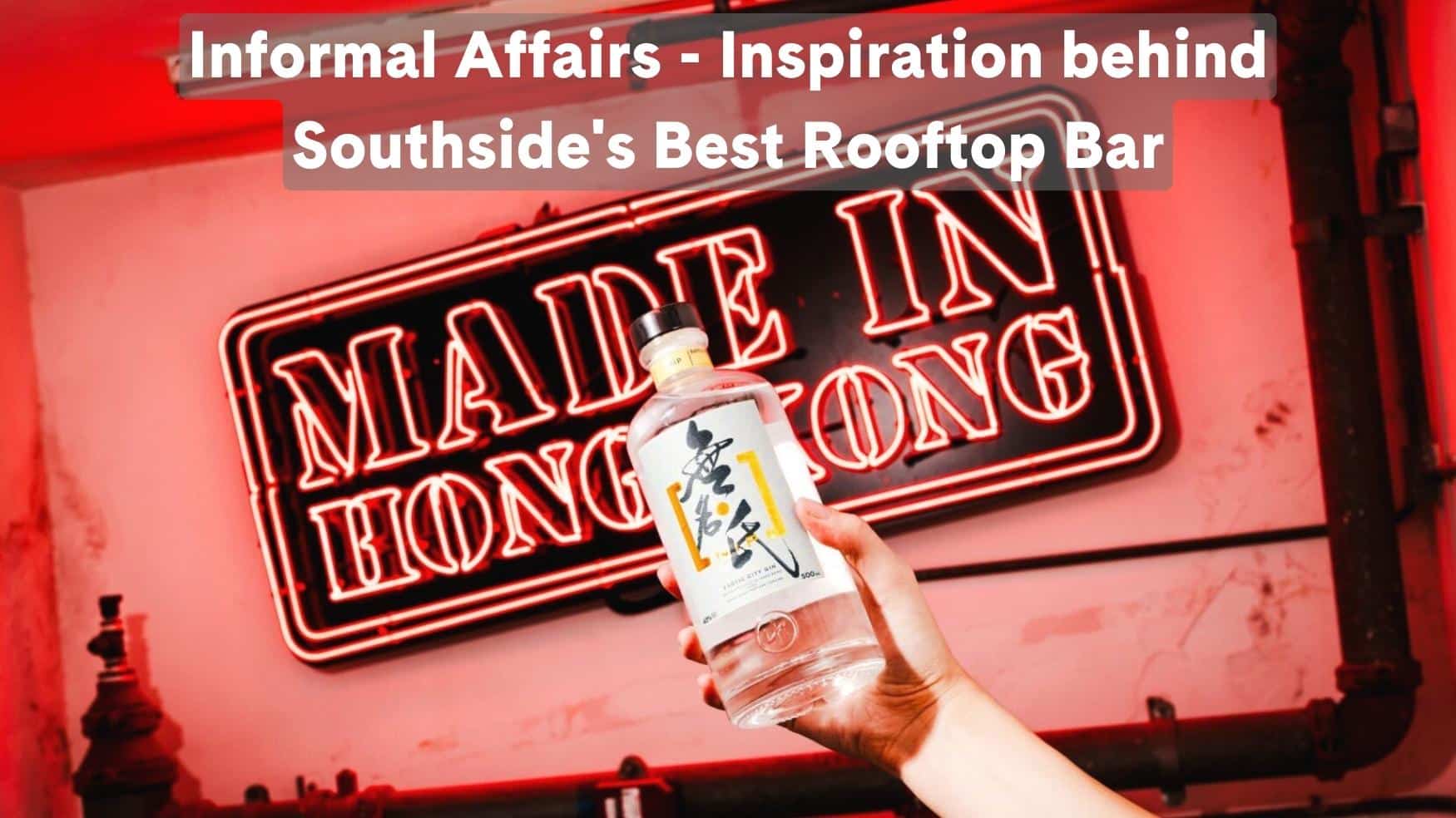 Informal Affairs - Inspiration behind Southside's Best Rooftop Bar