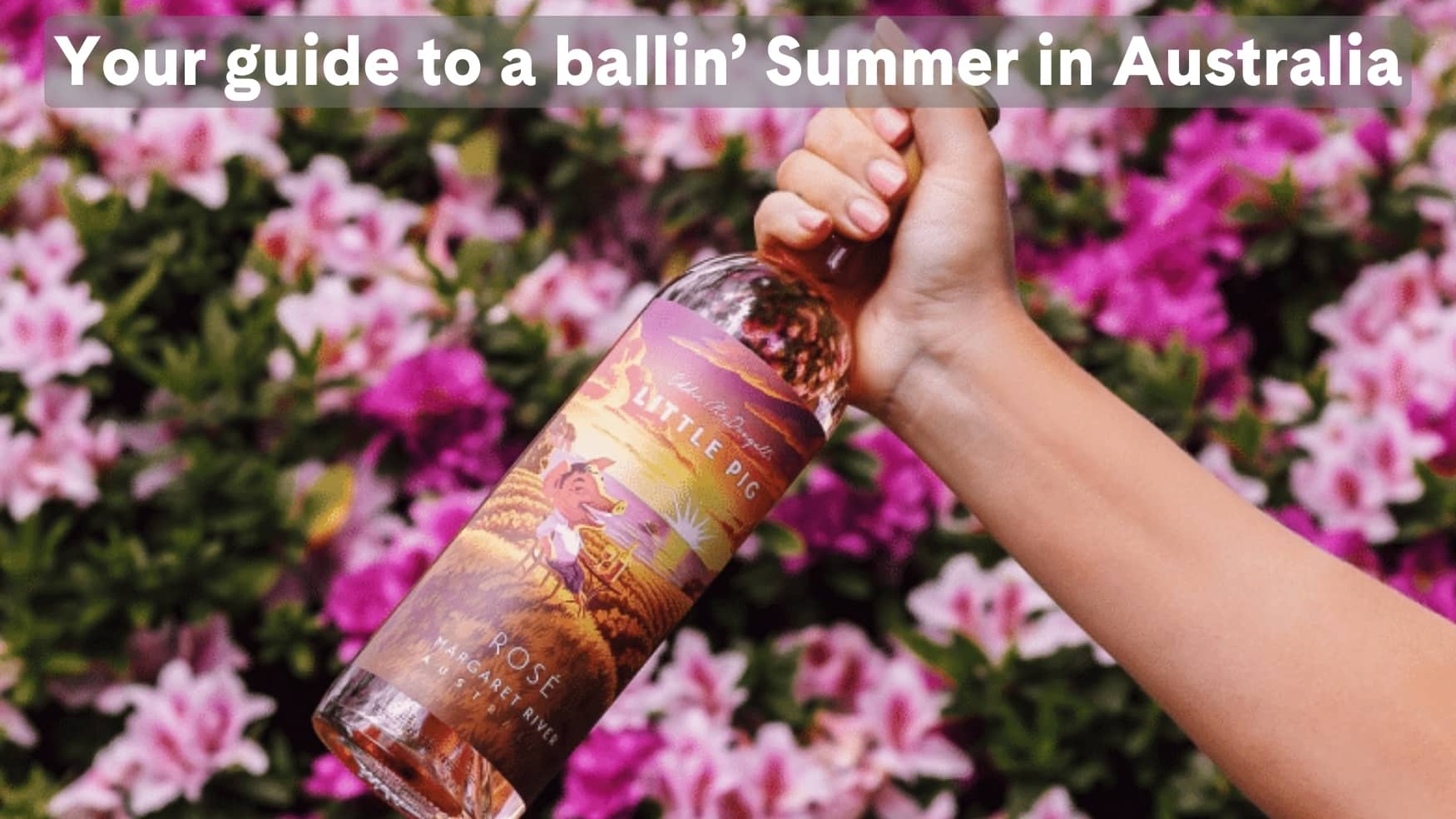 Your guide to a ballin’ Summer in Australia
