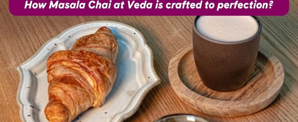 Your Search for the Perfect Masala Chai Ends at VEDA
